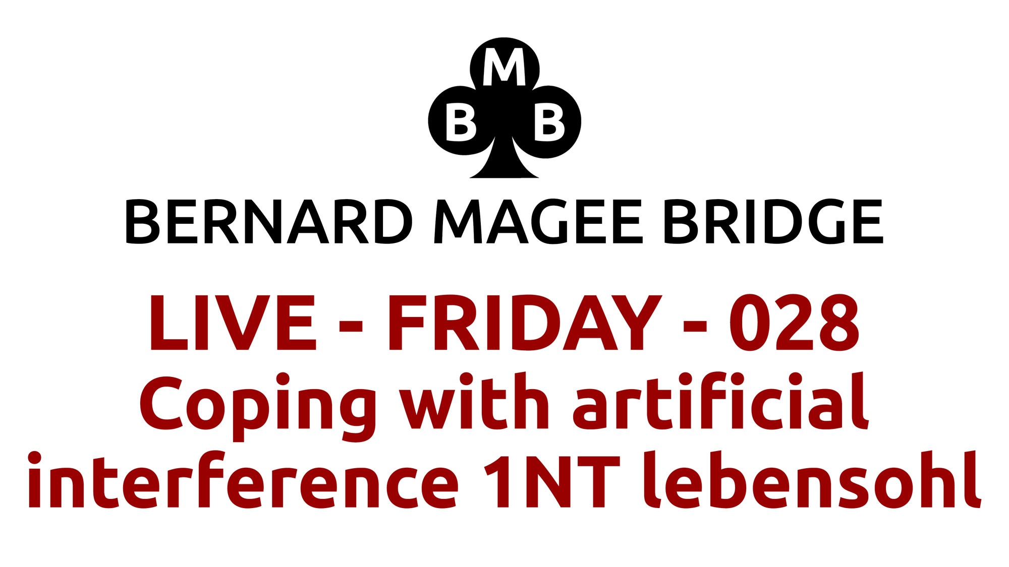 Bmb 3840x2160 live 028 friday coping with artificial interference 1nt lebensohl (1)