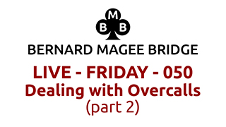 Bmb 320x180 live 050 friday dealing with overcalls part 2