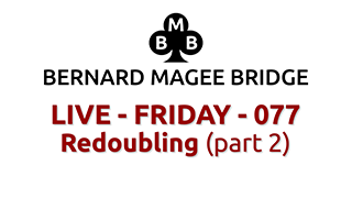 Bmb 320x180 live 077 friday redoubling part 2