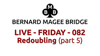Bmb 320x180 live 082 friday redoubling part 5