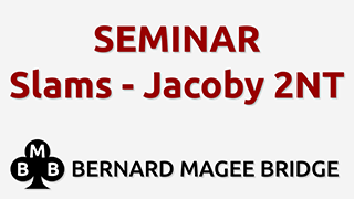 Bmb 320x180 seminar 046 slams jacoby 2nt grey