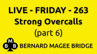Bmb 320x180 Live Fri 263 Strong Overcalls (part 6) Y