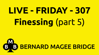 BMB 320x180 LIVE FRI 307 Finessing (part 5) Y