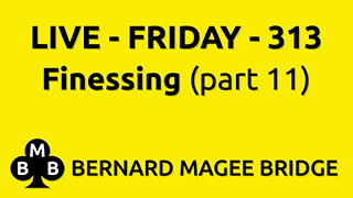 BMB 320x180 LIVE FRI 313 Finessing (part 11) Y